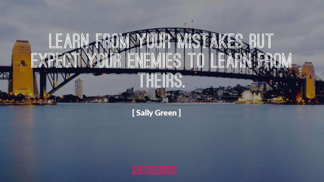 Learn From Your Mistakes quotes by Sally Green