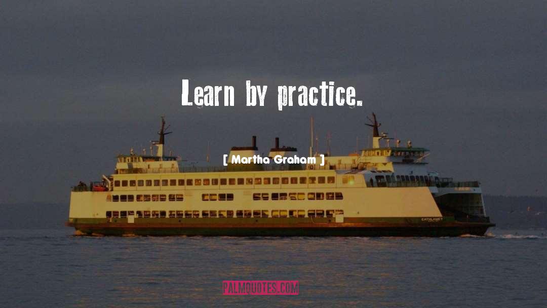 Learn quotes by Martha Graham