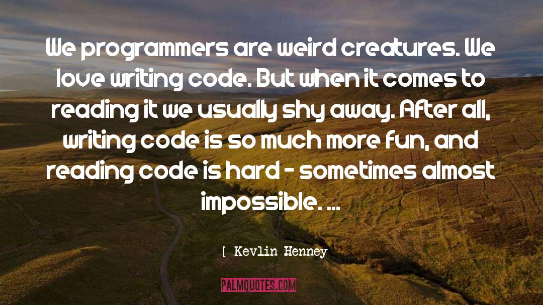 Learn To Code Quote quotes by Kevlin Henney