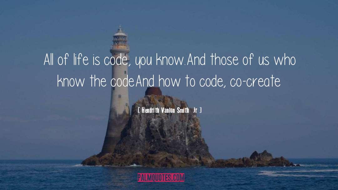 Learn To Code Quote quotes by Hendrith Vanlon Smith  Jr