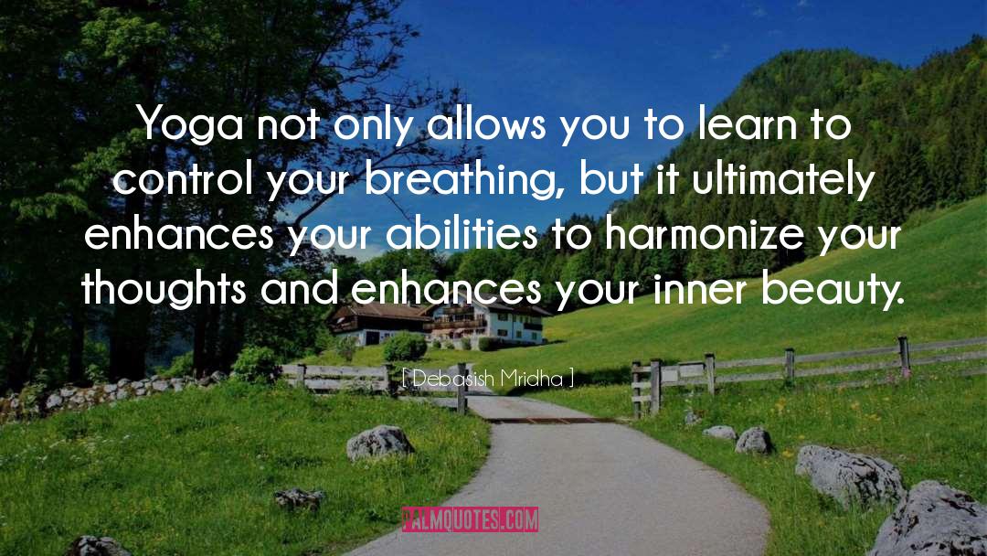 Learn To Control Your Breathing quotes by Debasish Mridha
