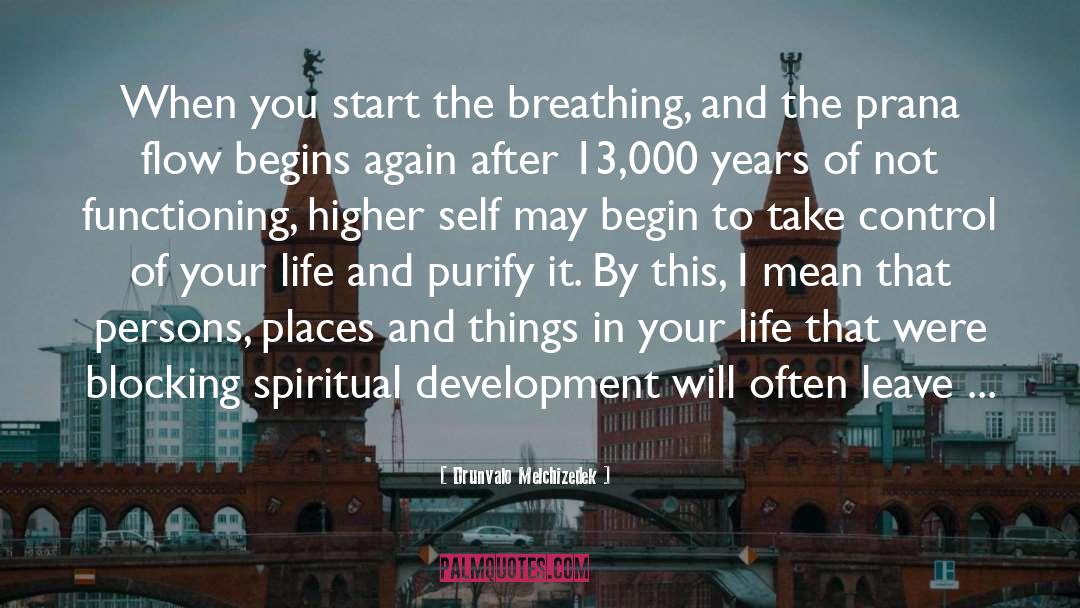 Learn To Control Your Breathing quotes by Drunvalo Melchizedek