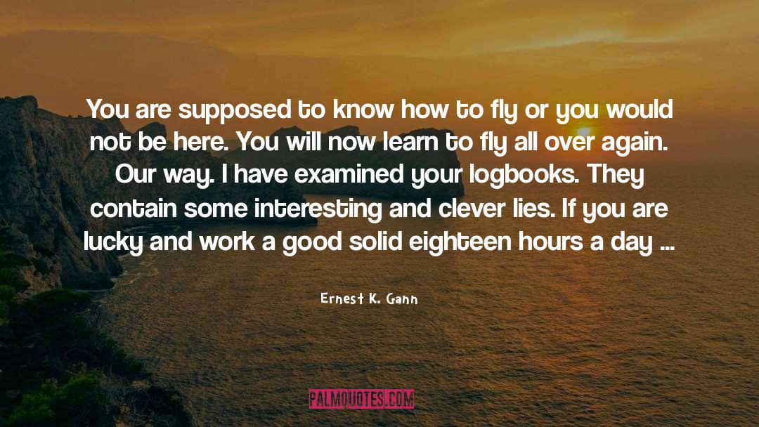 Learn To Fly quotes by Ernest K. Gann