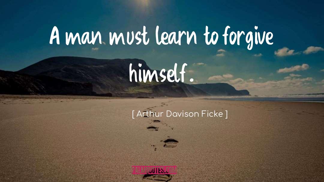 Learn To Forgive quotes by Arthur Davison Ficke