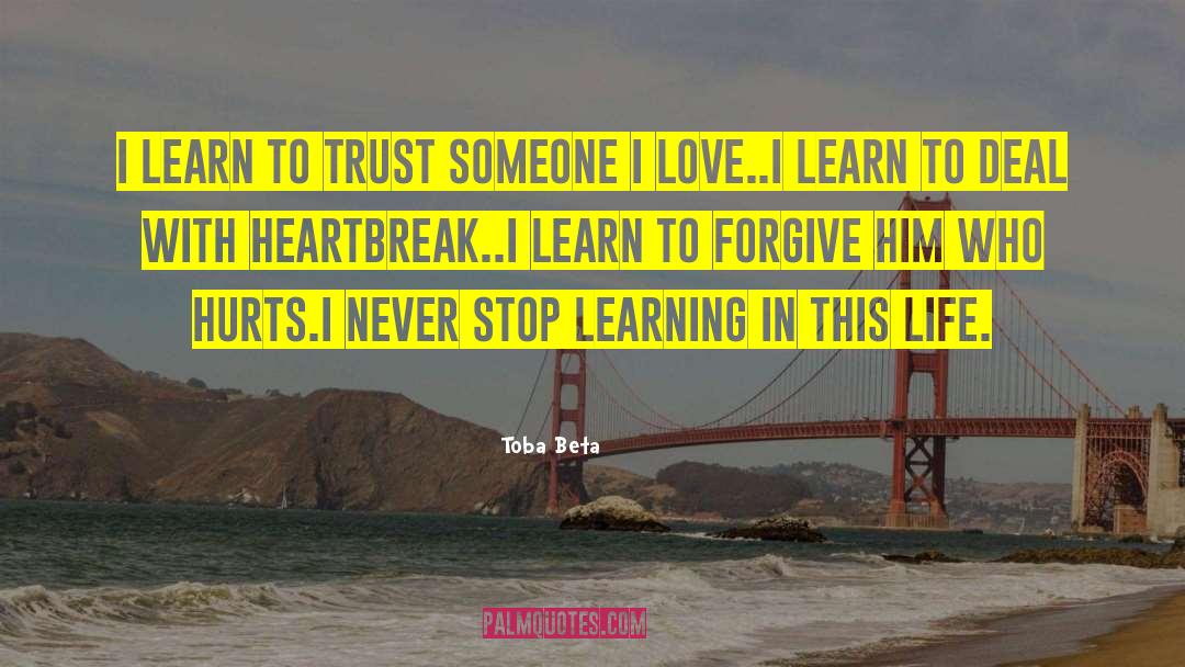 Learn To Forgive quotes by Toba Beta