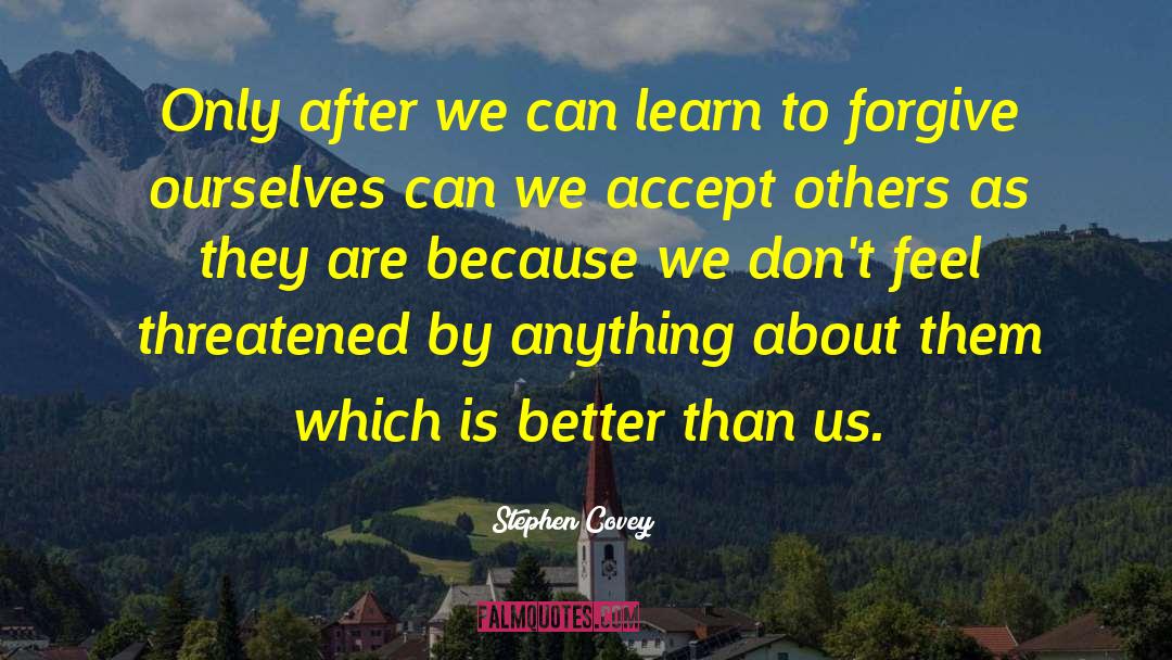 Learn To Forgive quotes by Stephen Covey