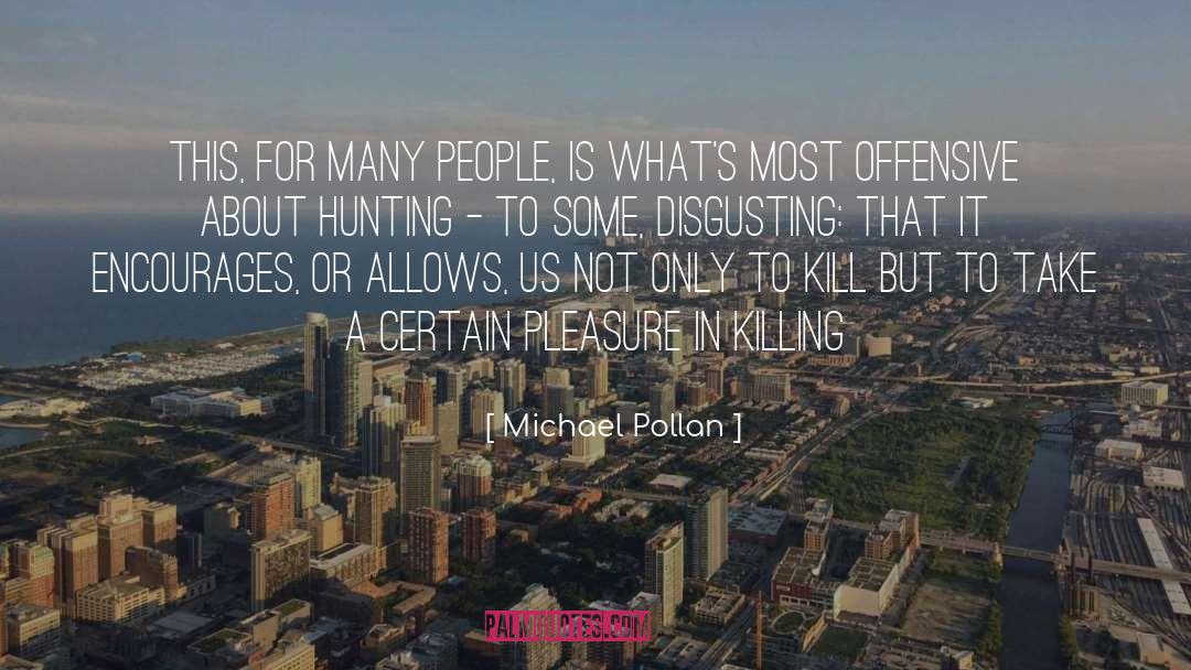 Learn To Kill Animals quotes by Michael Pollan