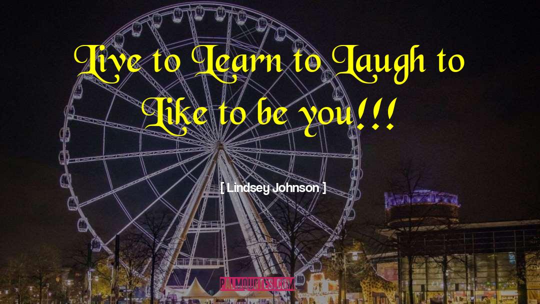 Learn To Laugh quotes by Lindsey Johnson