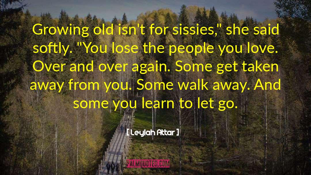 Learn To Let Go quotes by Leylah Attar