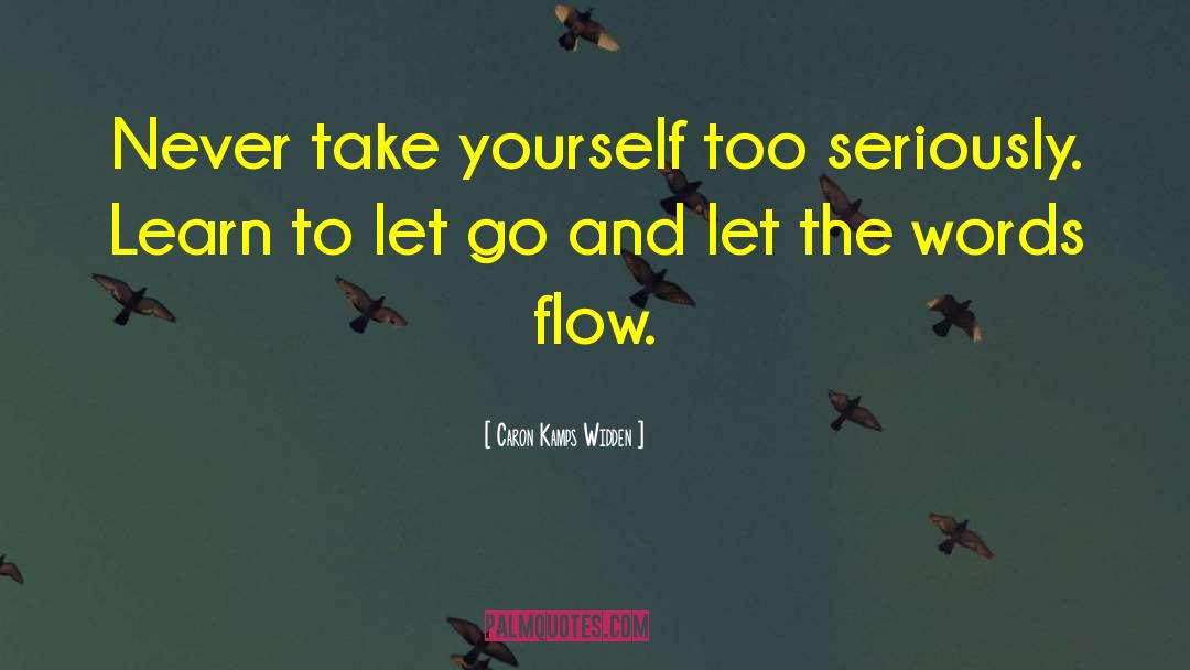 Learn To Let Go quotes by Caron Kamps Widden
