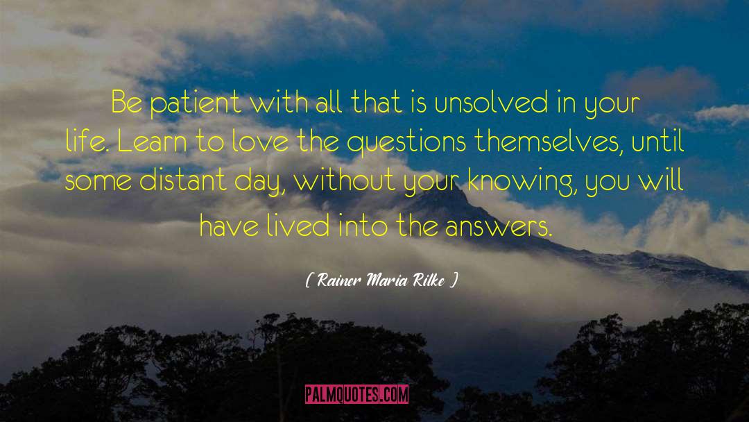 Learn To Love quotes by Rainer Maria Rilke