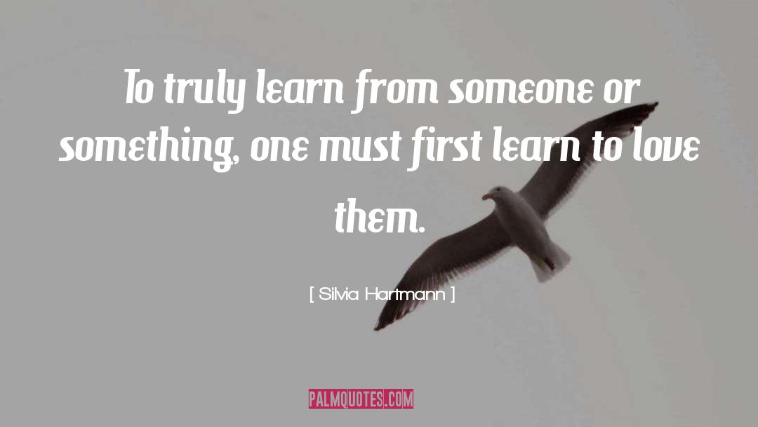 Learn To Love quotes by Silvia Hartmann