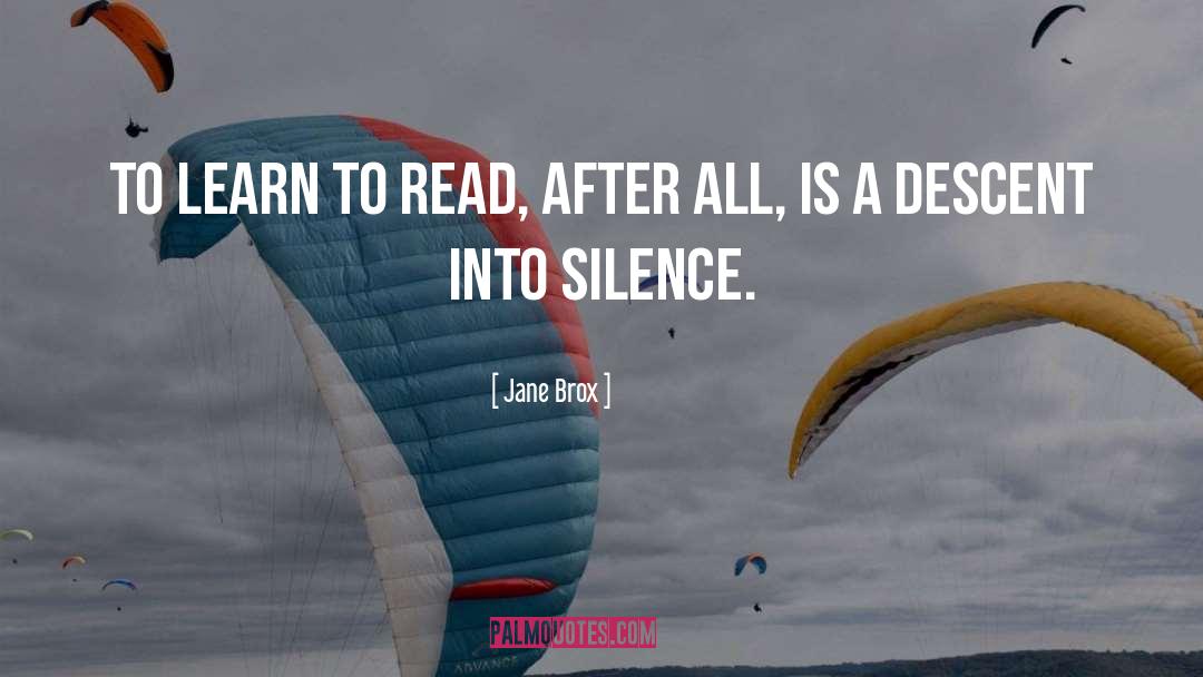 Learn To Read quotes by Jane Brox