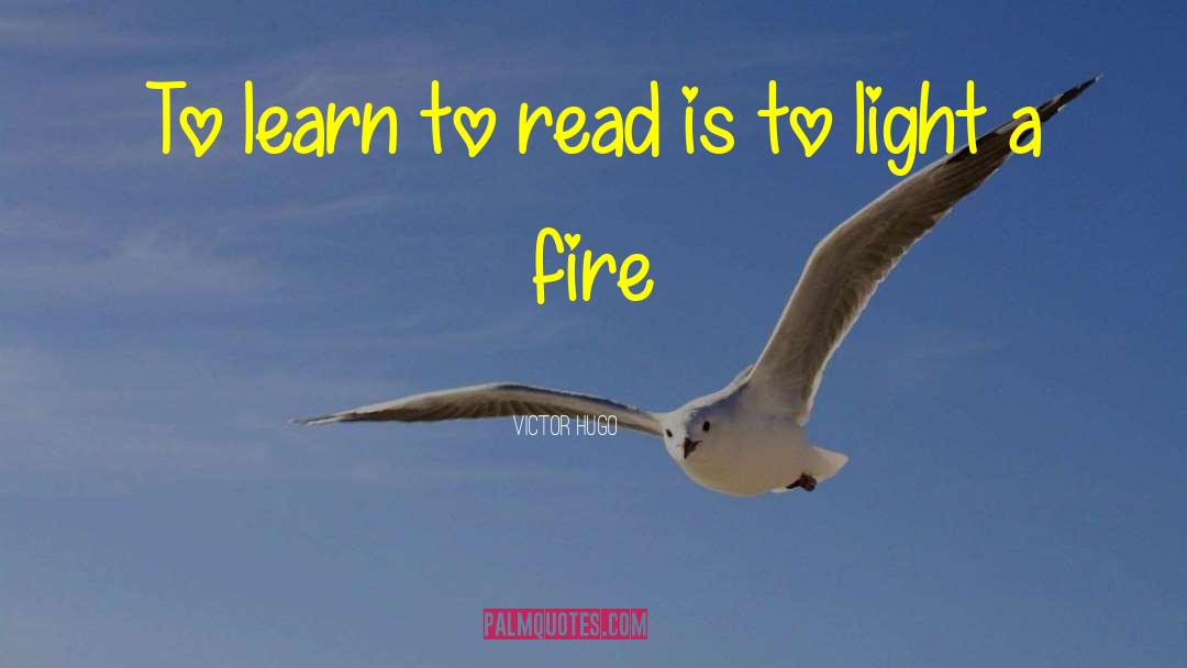 Learn To Read quotes by Victor Hugo