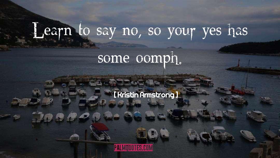 Learn To Say No quotes by Kristin Armstrong