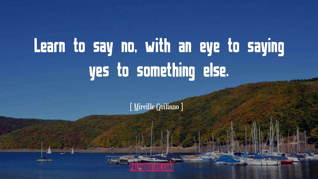 Learn To Say No quotes by Mireille Guiliano