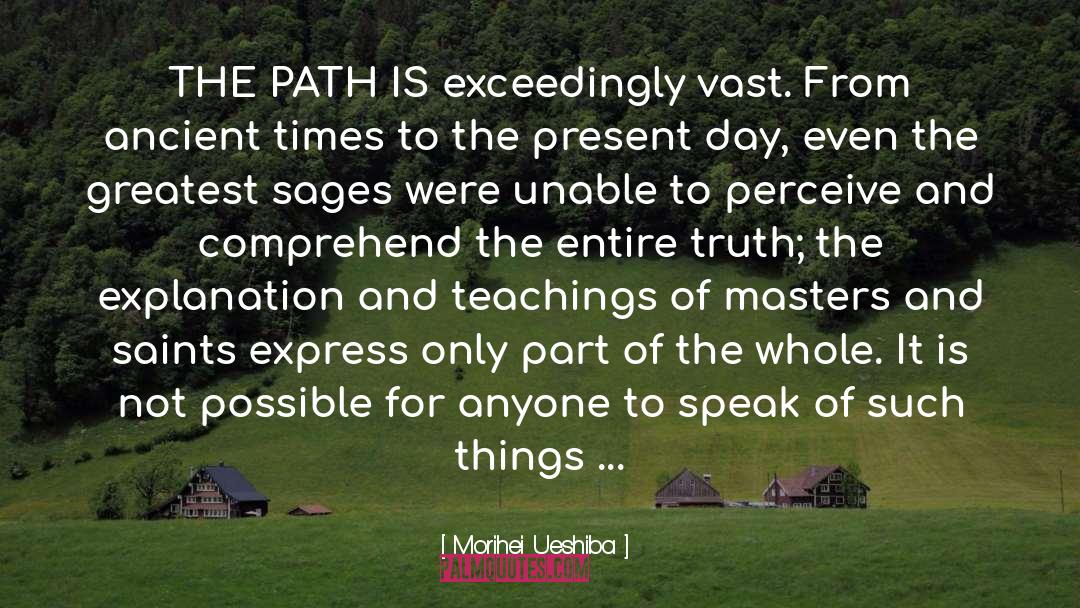 Learn To Speak The Truth quotes by Morihei Ueshiba