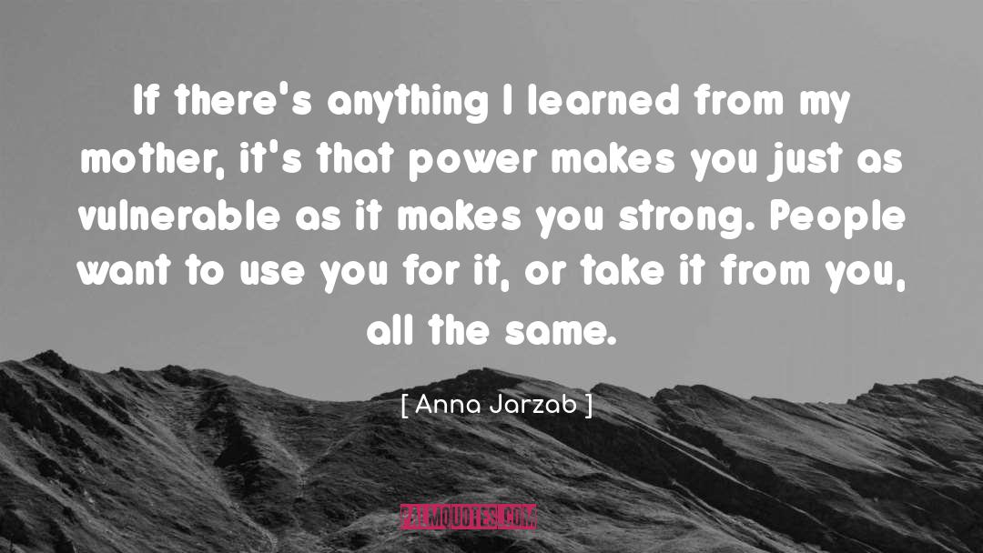 Learned From The Past quotes by Anna Jarzab