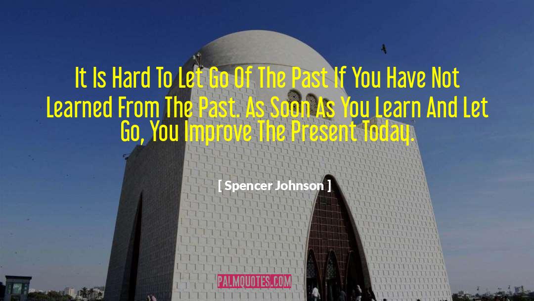 Learned From The Past quotes by Spencer Johnson