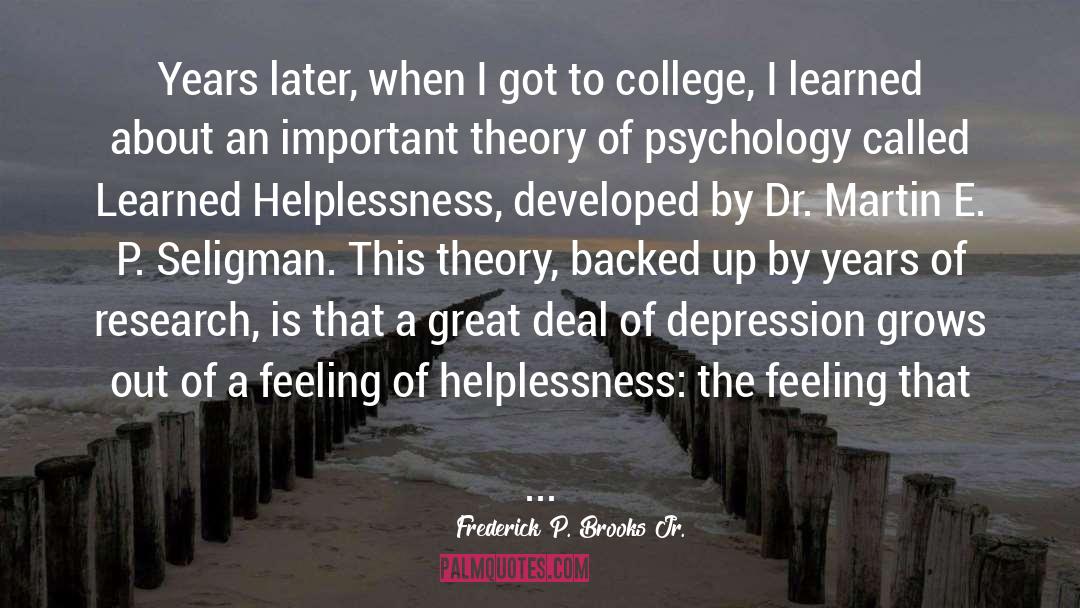 Learned Helplessness quotes by Frederick P. Brooks Jr.