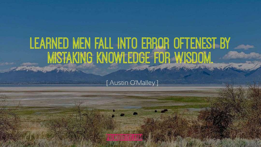 Learned Men quotes by Austin O'Malley