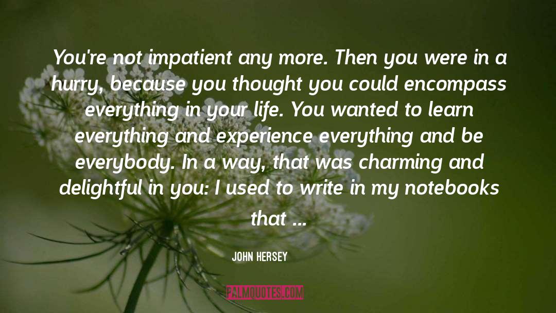 Learned More Than You Expected quotes by John Hersey