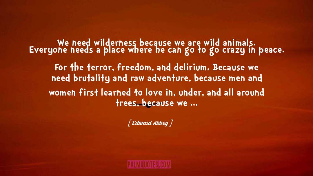 Learned To Love quotes by Edward Abbey