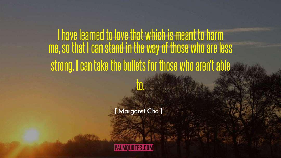 Learned To Love quotes by Margaret Cho