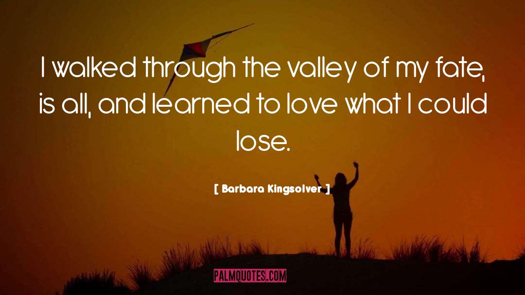 Learned To Love quotes by Barbara Kingsolver