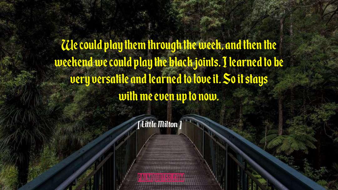 Learned To Love quotes by Little Milton