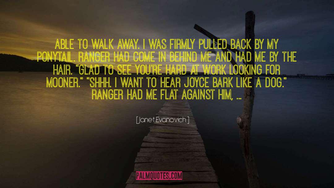 Learned To Walk Away quotes by Janet Evanovich