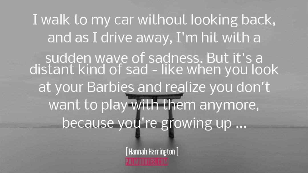 Learned To Walk Away quotes by Hannah Harrington