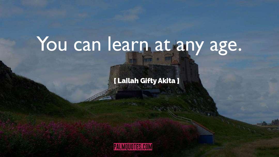 Learner quotes by Lailah Gifty Akita