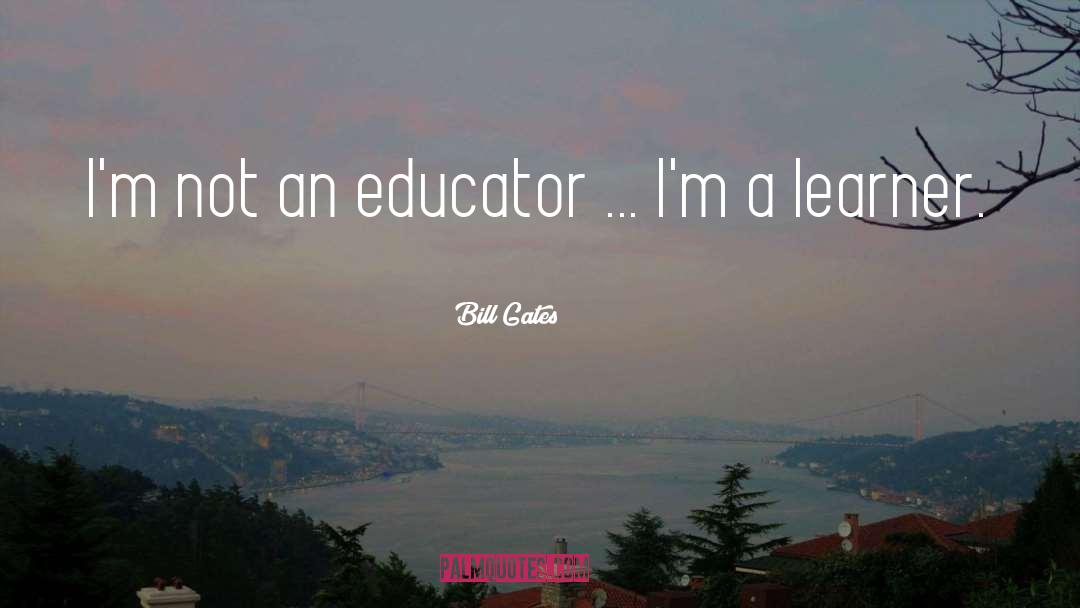 Learner quotes by Bill Gates