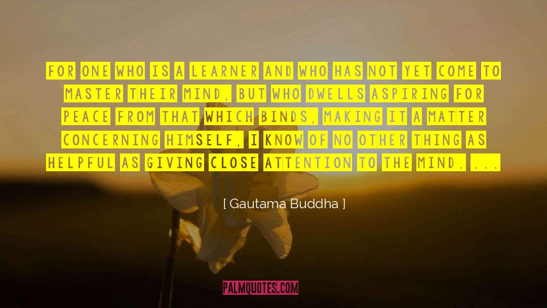 Learner quotes by Gautama Buddha