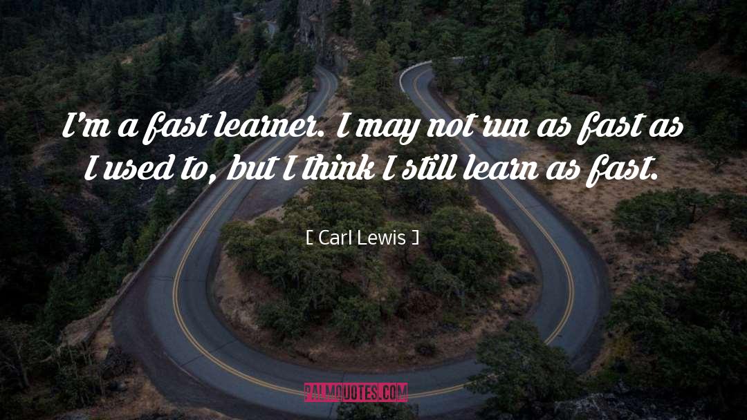 Learners quotes by Carl Lewis