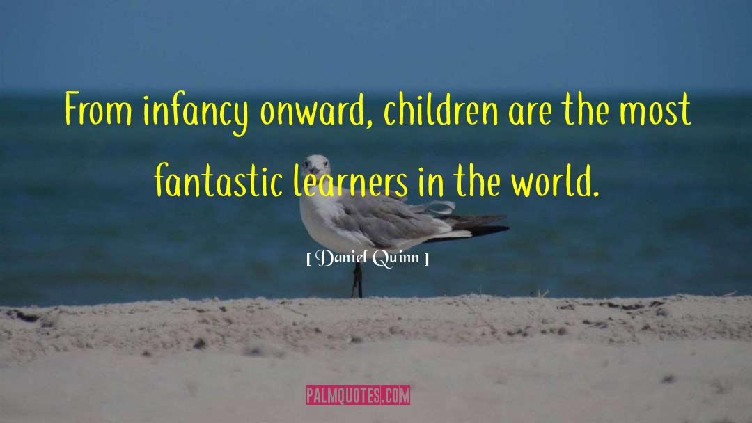 Learners quotes by Daniel Quinn