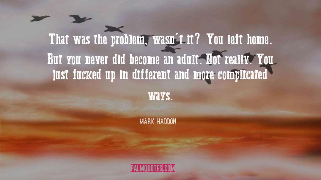 Learning And Growing quotes by Mark Haddon
