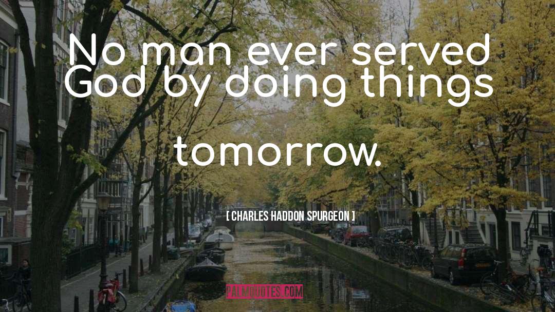 Learning By Doing quotes by Charles Haddon Spurgeon