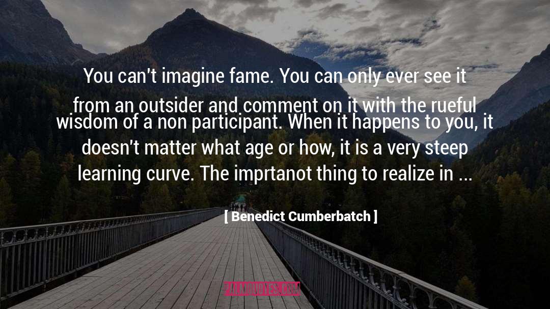 Learning Curve quotes by Benedict Cumberbatch