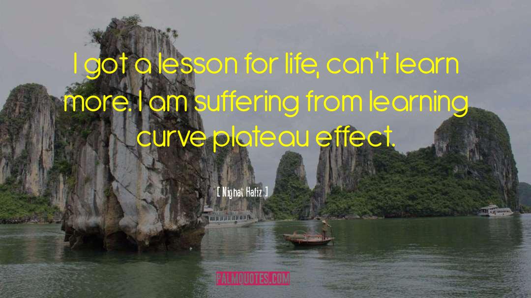 Learning Curve quotes by Nighat Hafiz