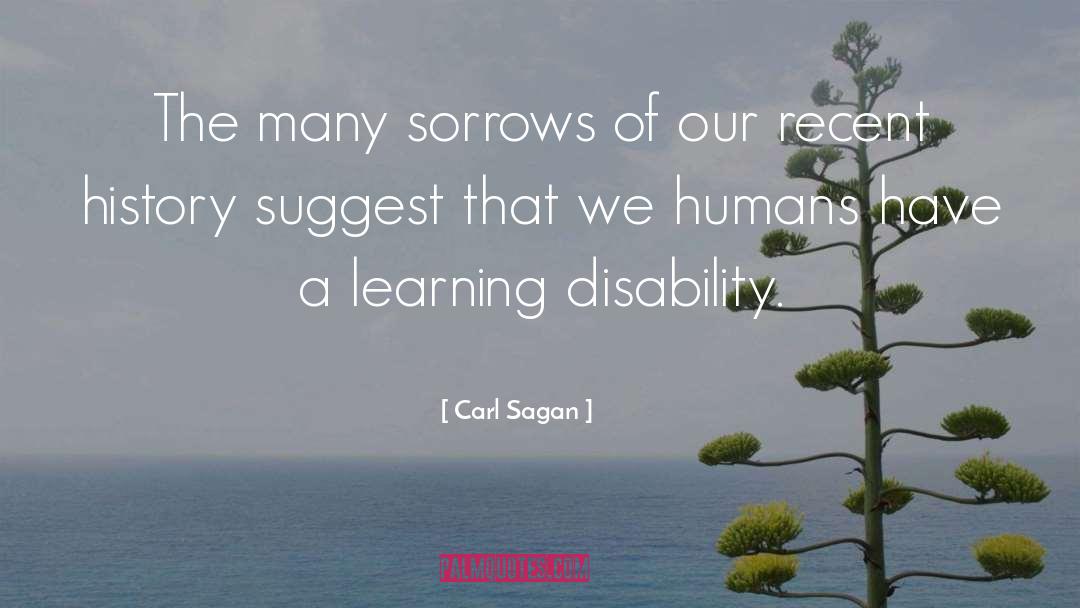 Learning Disability quotes by Carl Sagan