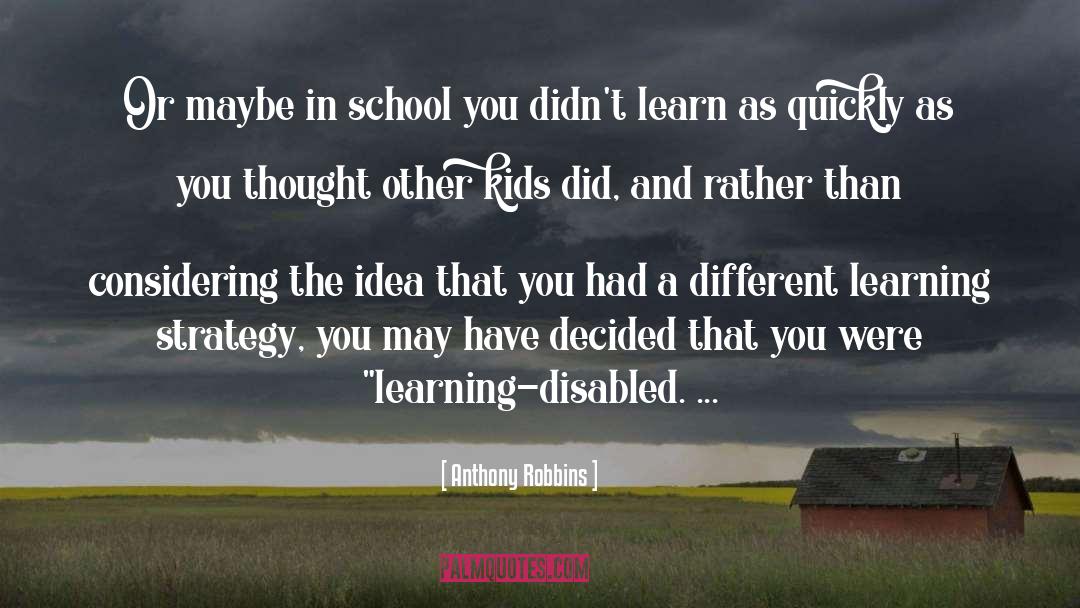 Learning Disabled Students quotes by Anthony Robbins