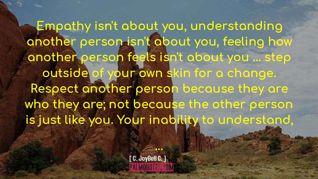 Learning Empathy quotes by C. JoyBell C.