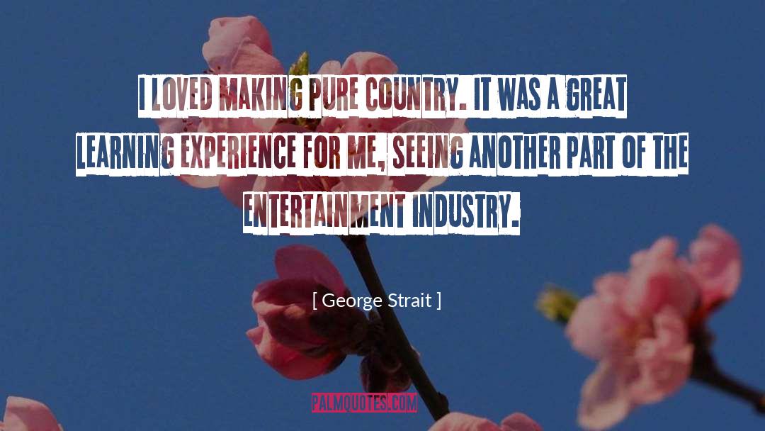 Learning Experience quotes by George Strait