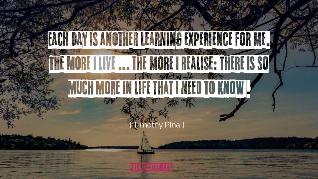 Learning Experience quotes by Timothy Pina