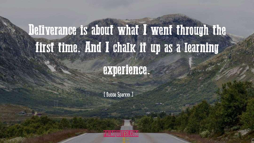 Learning Experience quotes by Bubba Sparxxx