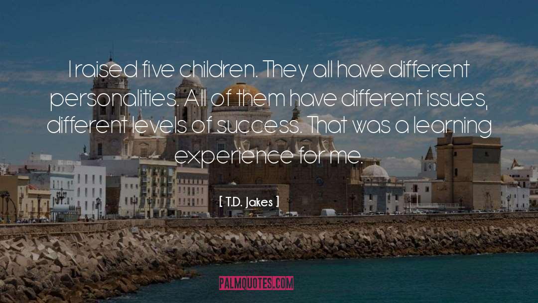 Learning Experience quotes by T.D. Jakes