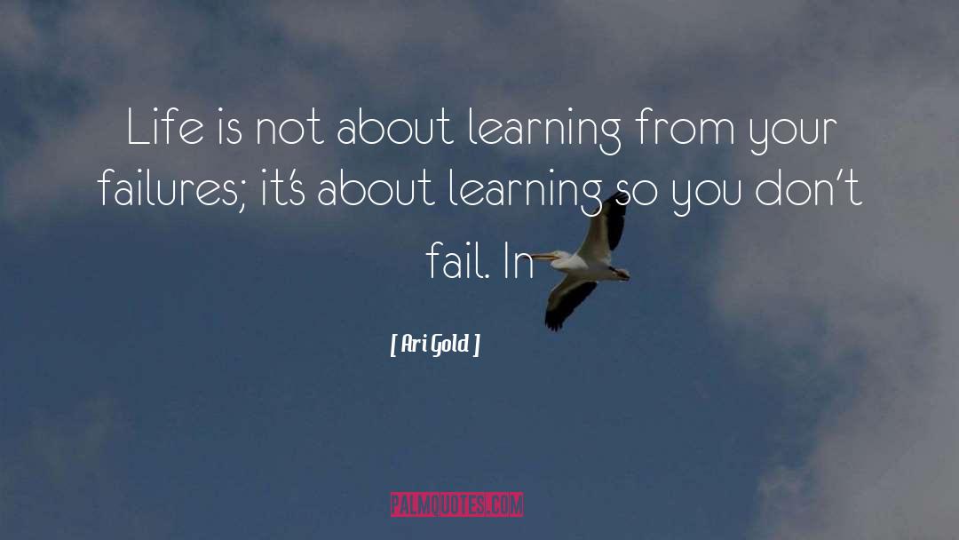 Learning From Errors quotes by Ari Gold
