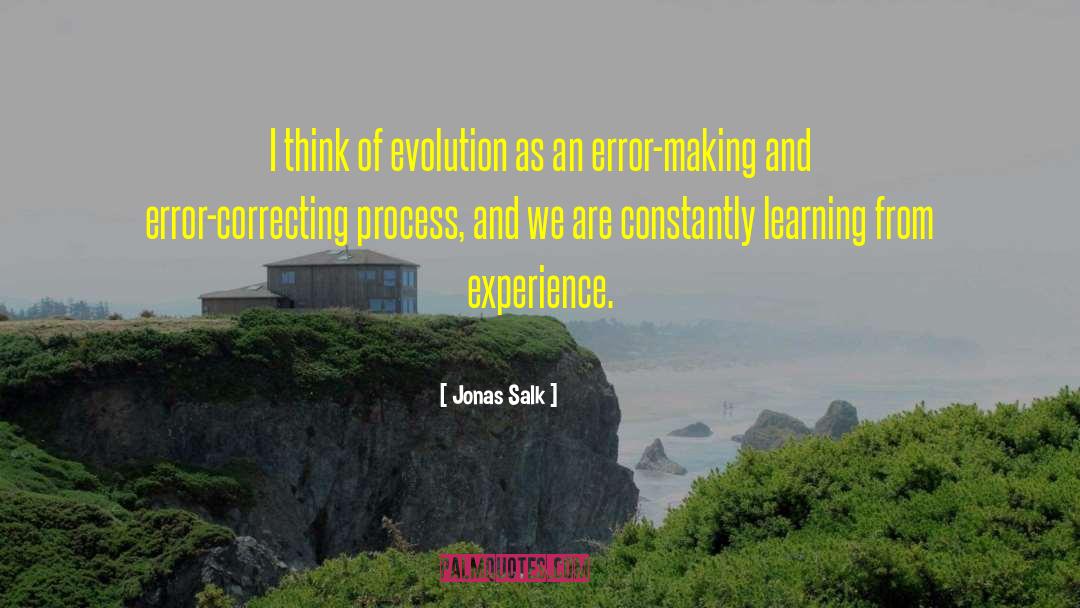 Learning From Experience quotes by Jonas Salk
